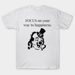 FOCUS on your way / clown T-Shirt